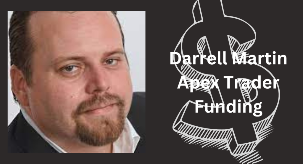 Darrell Martin Apex Trader Funding